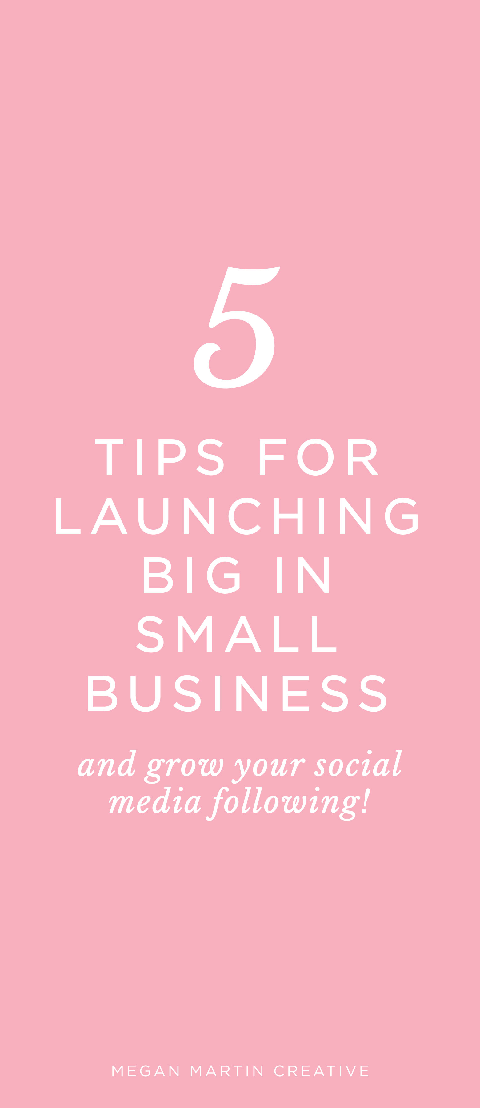 How to launch BIG in your small business! Launch strategy, grow your social media following, instagram, facebook group, brand, branding, creative entrepreneur, Megan Martin Creative