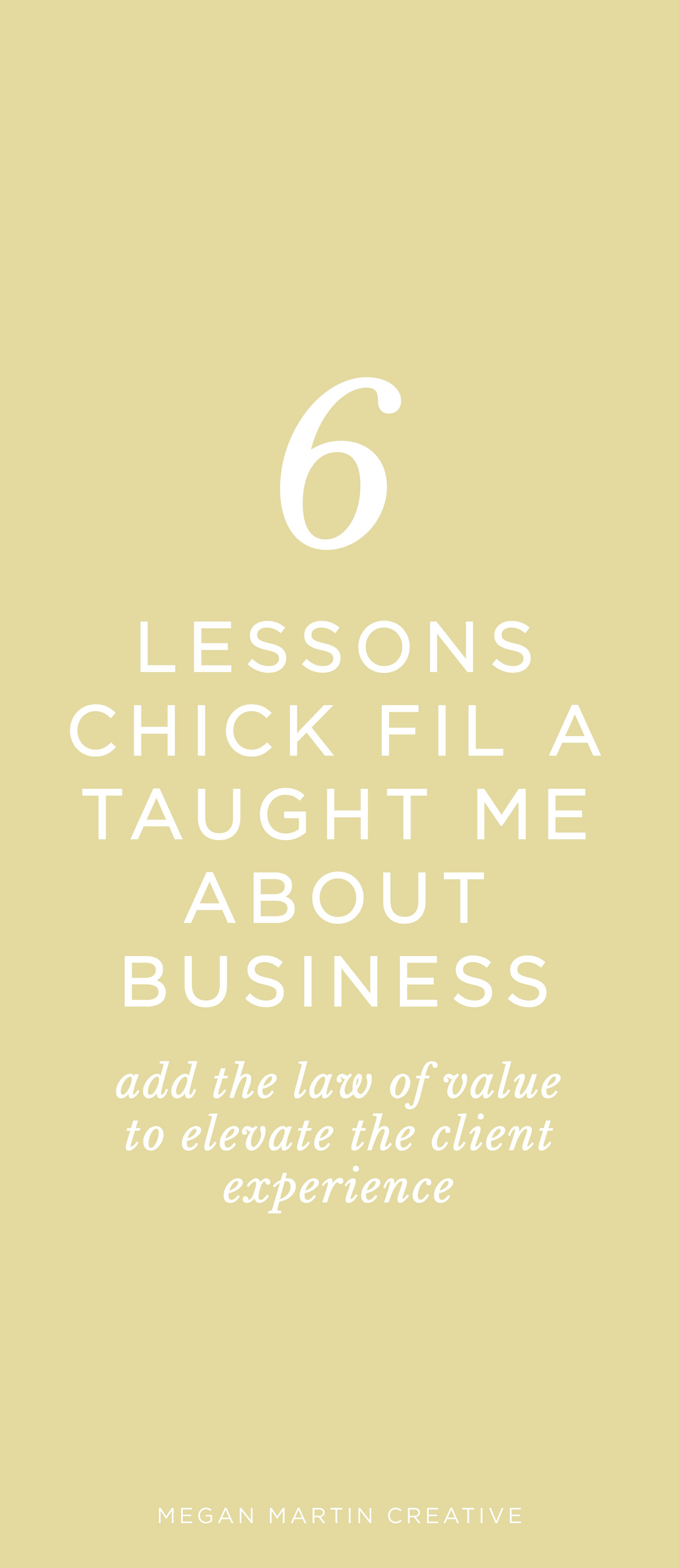 6 business lessons learned from Chick Fil A about the law of value and how to elevate your client experience!