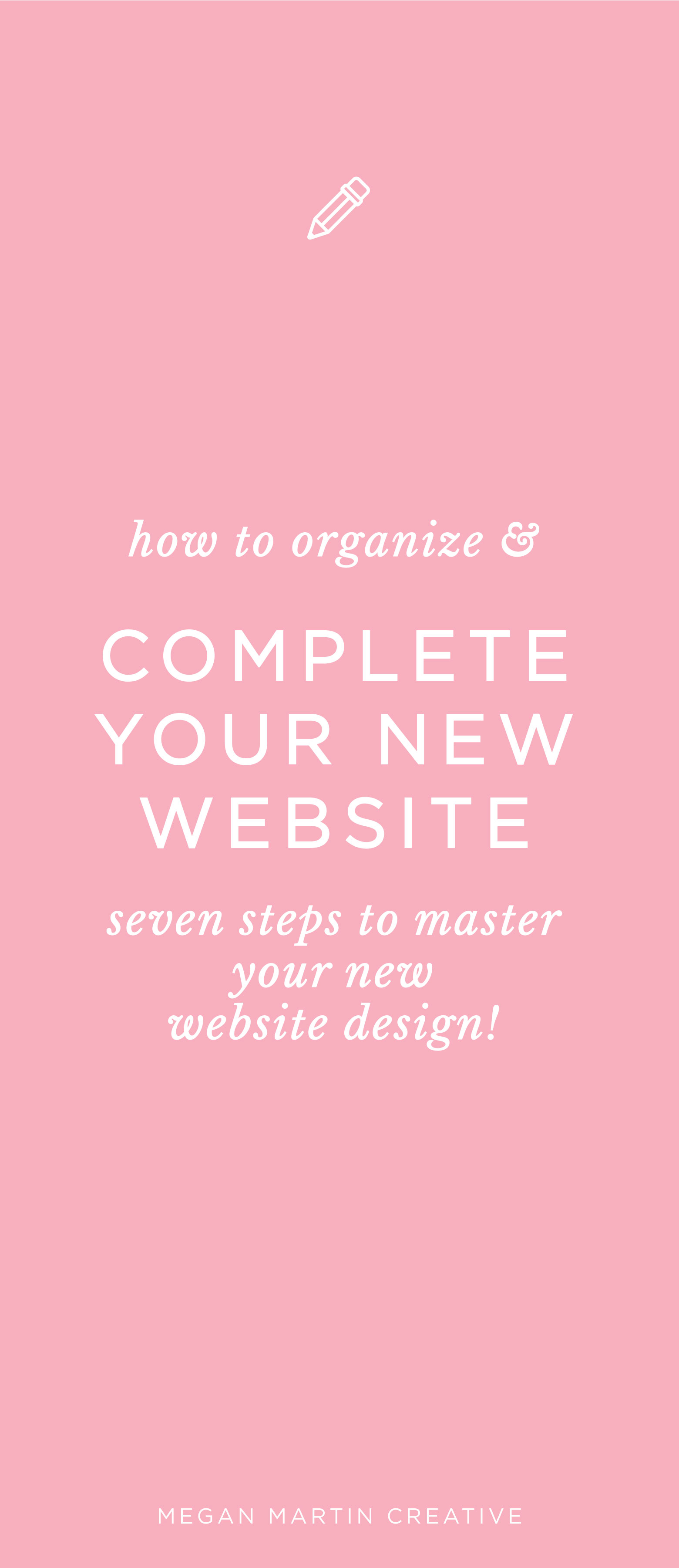 How to organize and complete your new website design on Megan Martin Creative, DIY website, creative website, branding, brand