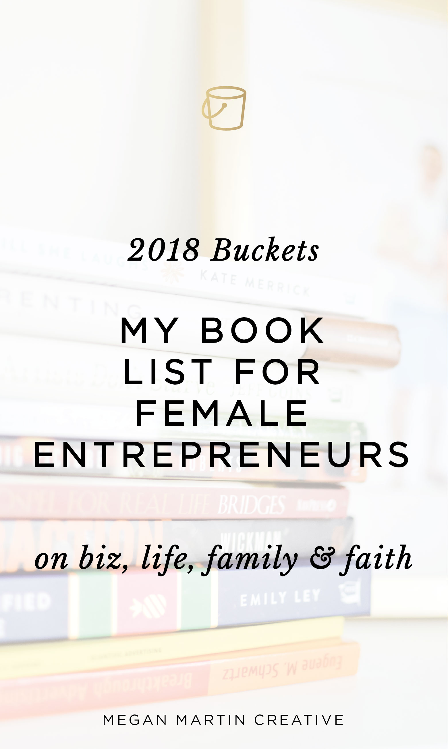 My 2018 reading plan of books for female entrepreneurs, mompreneurs, and faith based business owners on Megan Martin Creative. Christian Entrepreneurs, Motherhood.