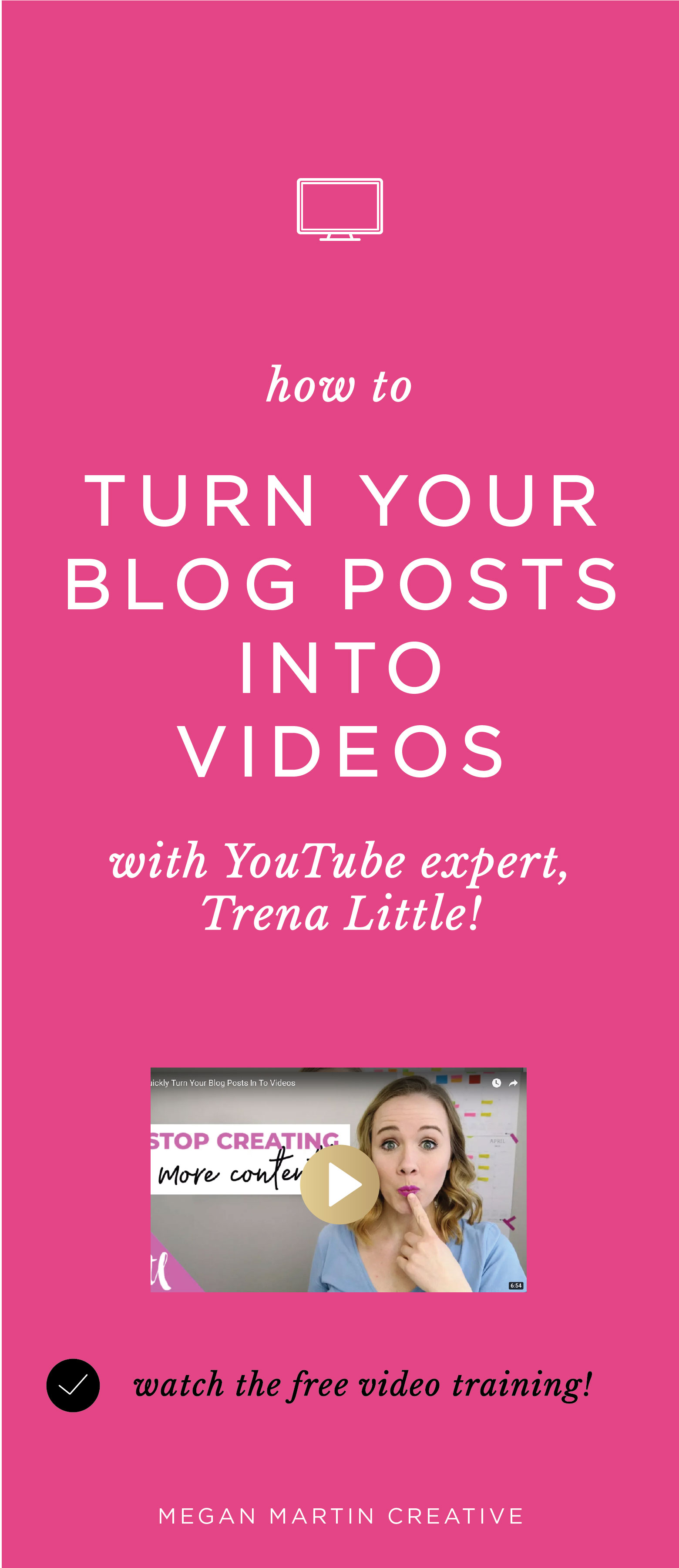 How to Turn Your Blog Posts into Video with guest YouTube expert, Trena Little. On Megan Martin Creative. Marketing, Blog, Blogger Tips, YouTube tips, video marketing, content marketing, how to grow your blog, how to get youtube subscribers